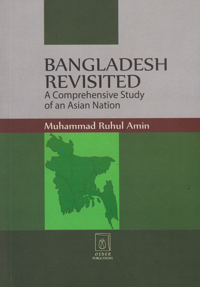 Bangladesh Revisited  A Comprehensive Study of an Asian Nation 